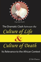 The Dramatic Clash Between the Culture of Life and Culture of Death 0645972363 Book Cover