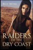 Raiders of the Dry Coast 1503049019 Book Cover