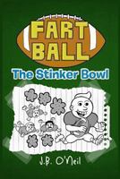 Fart Ball: The Stinker Bowl (The Disgusting Adventures of Milo Snotrocket) 1492220191 Book Cover