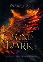 A Bond with the Dark: The Beautifully Broken Saga: Book One B0D432F7T5 Book Cover