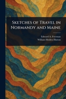 Sketches of Travel in Normandy and Maine 1275389945 Book Cover