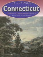 Connecticut: The History of Connecticut Colony (13 Colonies Series) 0739868772 Book Cover