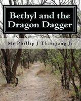 Bethyl and the Dragon Dagger 1450520626 Book Cover