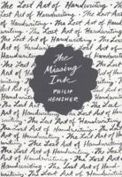 The Missing Ink: The Lost Art of Handwriting 0865478937 Book Cover