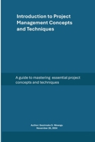 Introduction to Project Management Concepts and Techniques B0DPDSK49V Book Cover