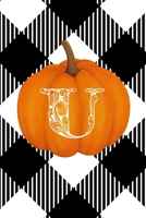 U: Cute Pumpkin Monogram Initial Letter U White Buffalo Plaid Check Personalized Gratitude Journal for Women and Girls 1693035308 Book Cover