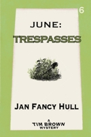 June: Trespasses (Tim Brown Mysteries) 1998149277 Book Cover