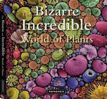 The Bizarre and Incredible World of Plants 1554075335 Book Cover