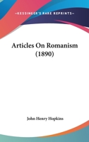 Articles On Romanism 1245581465 Book Cover