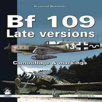 BF 109 Late Versions: Camouflage & Markings 8361421130 Book Cover