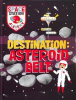 Space Station Academy: Destination Asteroid Belt 1526320738 Book Cover