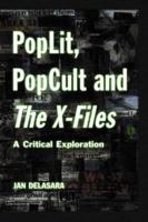 PopLit, PopCult and The X-Files: A Critical Exploration 0786407891 Book Cover