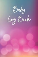 Baby log book: Log book for babies | Record Nappy Changes, Daily Feedings and sleep | Great gift! 1655383892 Book Cover