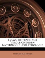 Essays: Beitr GE Zur Vergleichenden Mythologie Und Ethologie 1248201760 Book Cover