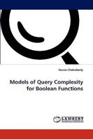 Models of Query Complexity for Boolean Functions 3838392698 Book Cover