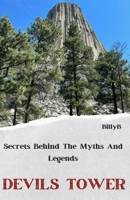 Devils Tower: Legends, Myths, and Natural Wonders: Stories Behind The Legends B0CJH46CLN Book Cover