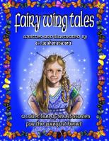 Fairy Wing Tales: A collection of short stories for the young at heart 1535282754 Book Cover