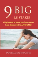 9 Big Mistakes: 9 big lessons to move you from zero to hero, from awful to awesome. B08R16JLXZ Book Cover