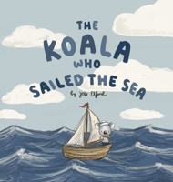 The Koala Who Sailed the Sea 1764479602 Book Cover