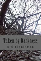 Taken by Darkness 1502419777 Book Cover