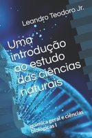 Uma introdução ao estudo das ciências naturais: química geral e ciências biológicas I 1980383200 Book Cover