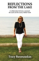 REFLECTIONS FROM THE LAKE: A collaboration between a seasoned life coach and the source, Mother Earth B0CNYJCMJZ Book Cover