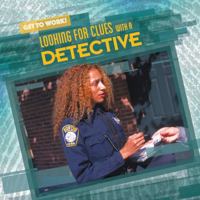 Looking for Clues with a Detective 1538212358 Book Cover