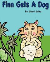 Finn Gets A Dog: Teaching children the responsibility of having a pet. 061552334X Book Cover