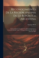 ... Reconocimiento De La Region Andina De La República Argentina: Apuntes Sobre La Geología Y La Paleontología De Los Territorios Del Rio Negro Y ... De 1895 Á Junio De 1896) 1021635278 Book Cover