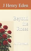 Beyond the Roses: A Novella B0F9TWH94B Book Cover