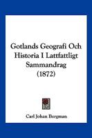 Gotlands Geografi Och Historia I Lattfattligt Sammandrag (1872) 1160100993 Book Cover