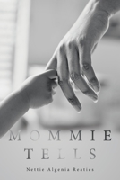 MOMMIE TELLS 1665556722 Book Cover