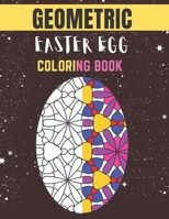 Geometric easter egg coloring book: Geometric Easter Egg Coloring Book for Adult Stress Relief B08XFK9M8L Book Cover