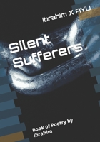 Silent Sufferers: Book of Poetry by Ibrahim B0CKNW1QBP Book Cover