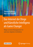 Das Internet der Dinge und Künstliche Intelligenz als Game Changer: Wege zu einem Management 4.0 und einer digitalen Architektur (German Edition) 3658283998 Book Cover