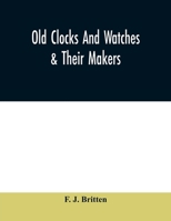 Britten's Old Clocks and Watches and Their Makers B0007J75VG Book Cover
