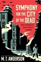 Symphony for the City of the Dead: Dmitri Shostakovich and the Siege of Leningrad 0763691003 Book Cover