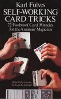Self-working Card Tricks: 72 Foolproof Card Miracles for the Amateur Magician (Cards, Coins, and Other Magic) 0486233340 Book Cover