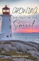 Growing The Fruit Of The Spirit B0CSN5HL32 Book Cover