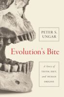 Evolution's Bite: A Story of Teeth, Diet, and Human Origins 0691182833 Book Cover