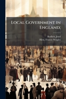 Local Government in England, by Josef Redlich ... Ed. With Additions by Francis W. Hirst 1172870756 Book Cover