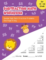 Subtraction Math Workbook: Double Digit Math Practice Problems One Page A Day for 1st - 3rd Grade B084Z42C5L Book Cover