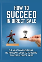 How To Succeed In Direct sales: Kick start your career in sales B0CKTQX74X Book Cover