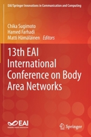 13th EAI International Conference on Body Area Networks 3030298965 Book Cover
