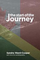 The Start of the Journey: Part One of an Autobiography 1618976591 Book Cover
