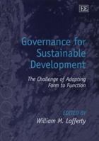 Governance for Sustainable Development: The Challenge of Adapting Form to Function 1845428579 Book Cover