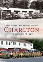 Charlton Through Time 1625451105 Book Cover