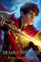 Deadly Pursuits (The Zargothian Saga) B0DPJKYXS6 Book Cover