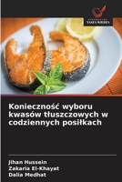 Koniecznośc wyboru kwasów tluszczowych w codziennych posilkach 6209629210 Book Cover
