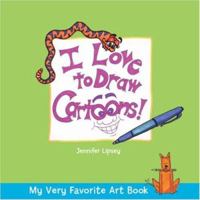 My Very Favorite Art Book: I Love to Draw Cartoons! (My Very Favorite Art Book) 1579908195 Book Cover